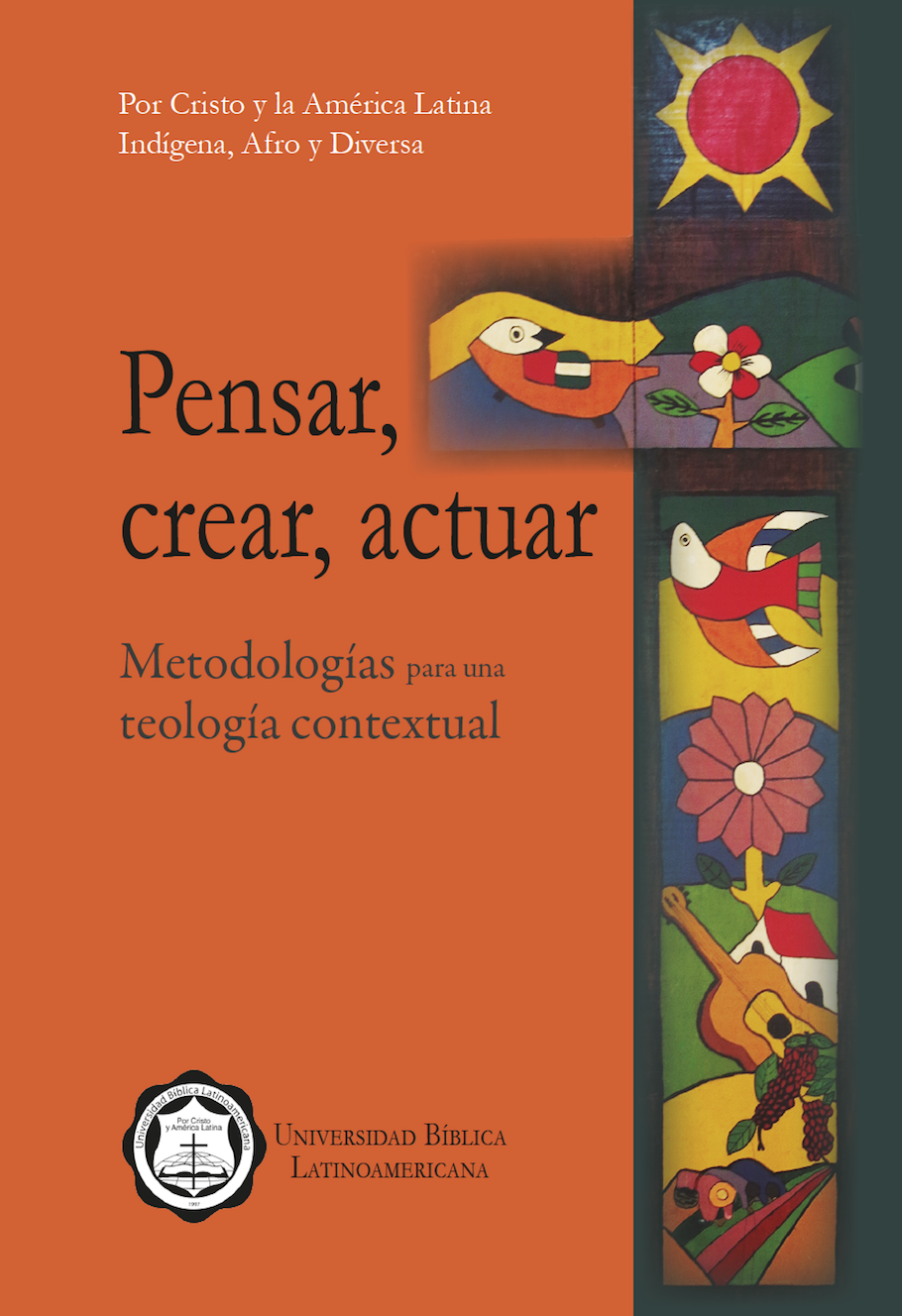 Pensar, crear, actuar: Metodologías para una teología contextual