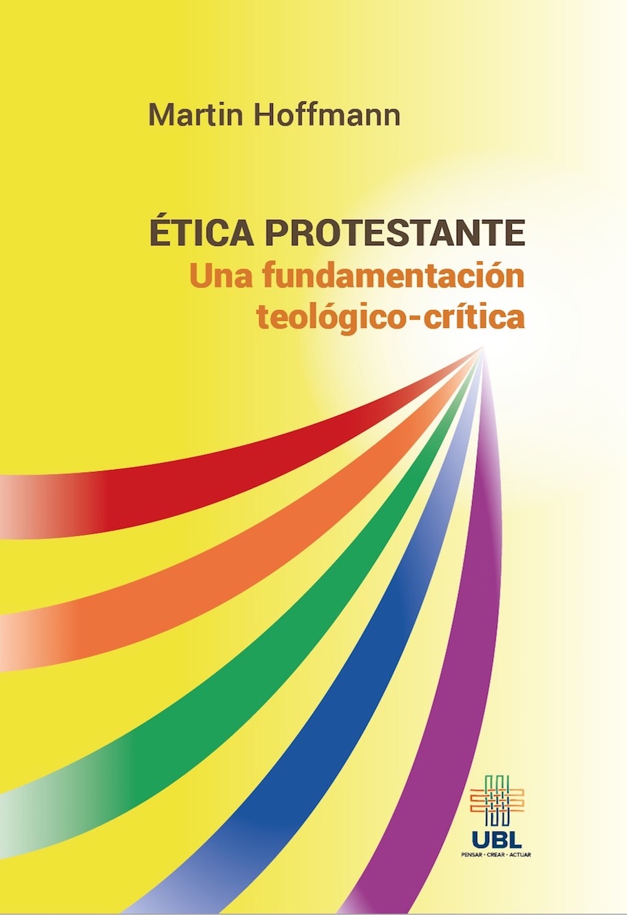 Ética protestante: Una fundamentación teológico-crítica